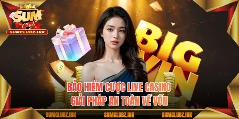 Bảo hiểm cược live casino