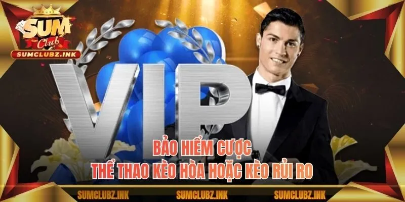 Bảo hiểm cược thể thao kèo hòa hoặc kèo rủi ro