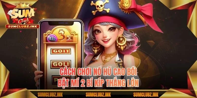 cách chơi nổ hũ cao bồi