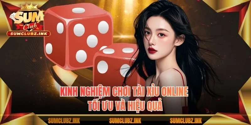 Kinh nghiệm chơi tài xỉu online