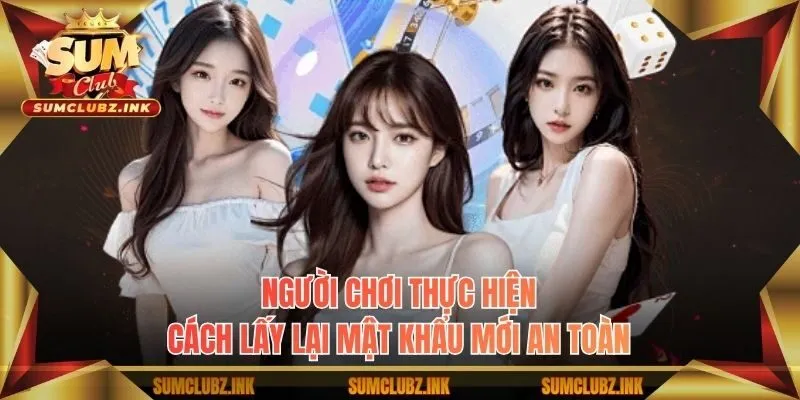 Người chơi thực hiện cách lấy lại mật khẩu mới an toàn