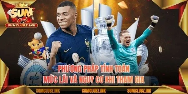 Phương pháp tính toán mức lãi và nguy cơ khi tham gia