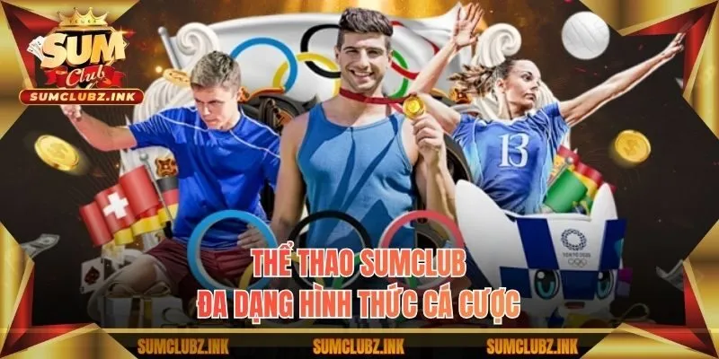 Thể thao Sumclub đa dạng hình thức cá cược