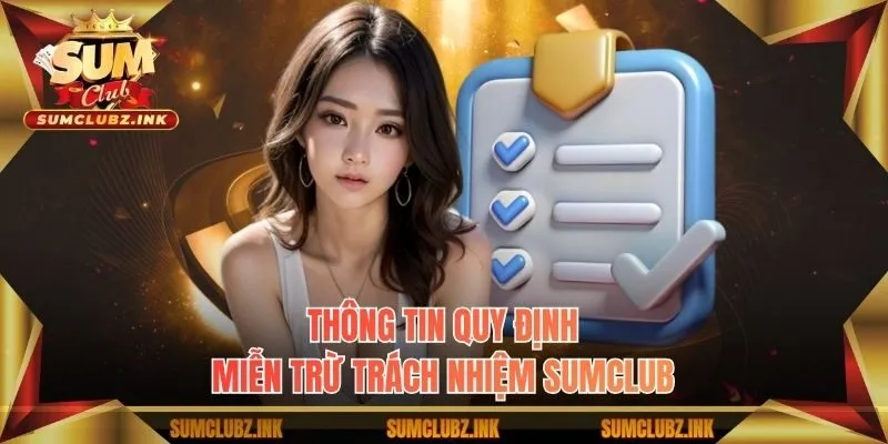 Thông tin quy định miễn trừ trách nhiệm Sumclub