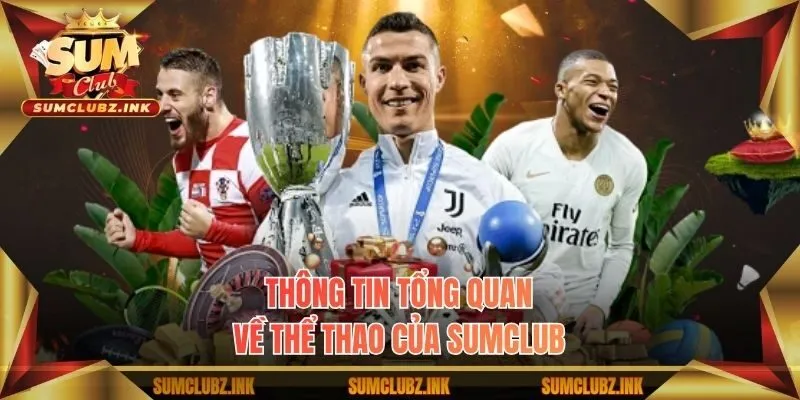 Thông tin tổng quan về thể thao của Sumclub