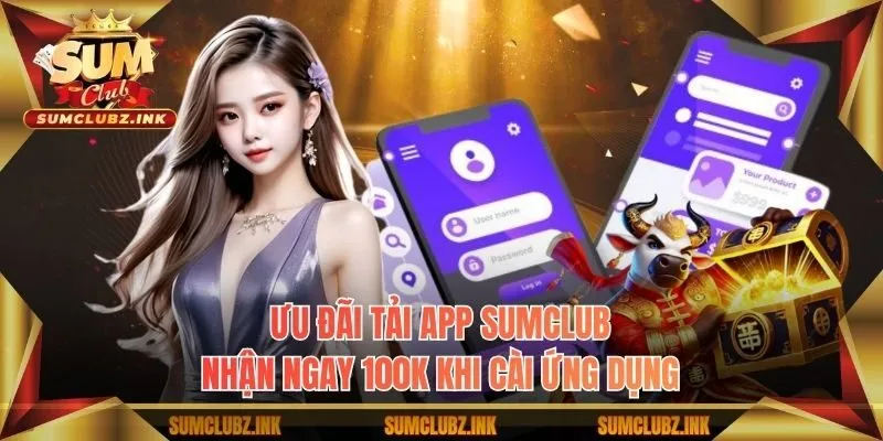 ưu đãi tải app Sumclub